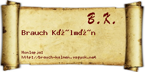 Brauch Kálmán névjegykártya